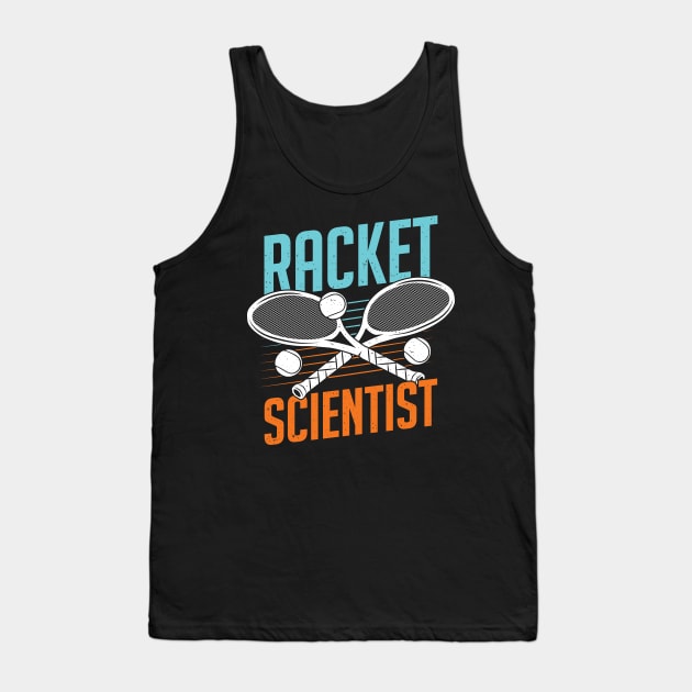 Racket Scientist Tennis Player Gift Tank Top by Dolde08